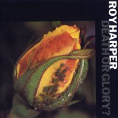 Roy Harper : Death or Glory